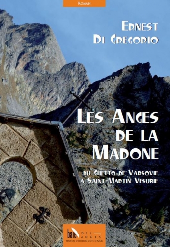 livre,ernest di gregorio,éditions baie des anges,roman de montagne,les anges de la madone,saint martin vésubie,photographies,louis-paul fallot